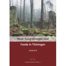 Neue Ausgrabungen und Funde in Thüringen Heft 10 (2018-19) 